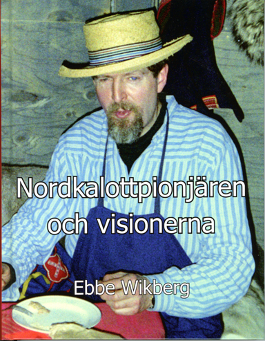 Nordkalottpionjären och visionerna